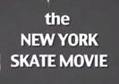 The New York Skate Movie