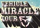 Vehicle Miracle Tour