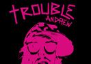 SOUTĚŽ O CD TROUBLE ANDREW A POUKÁZKY DO